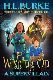 Wishing on a Supervillain (Superhero Romance Project Book 4)