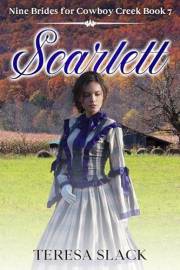 Scarlett: Heart-Warming Frontier Inspirational Christian Romance (Nine Brides for Cowboy Creek Book 7)