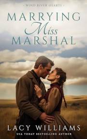 Marrying Miss Marshal (Wind River Hearts Book 1)