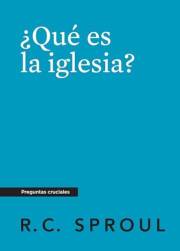 ¿Qué es la Iglesia?, Spanish Edition