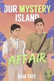 Our Mystery Island Affair: MM Romantic Comedy Thriller (Miles & Kieran Book 3)