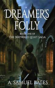 Dreamer's Folly (The Wayward Light Saga Book 1)