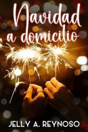 Navidad a Domicilio : Relato de la antologia Una navidad Inolvidable (Spanish Edition)