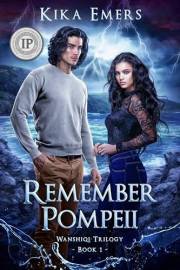 Remember Pompeii (The Wanshiqi Trilogy Book 1)