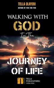 Walking With God In The Journey Of Life: Finding Strength, Purpose, Peace, and Victory Through Daily Fellowship with God (Kin