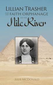 Lillian Trasher and Her Faith Orphanage on the Nile River (Missionary Biographies)