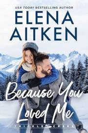 Because You Loved Me: A Runaway Bride Small Town Romance