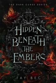 Hidden Beneath The Embers (The Dark Curse Series Book 1)
