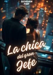 La chica del gran jefe: Romantica Contemporanea (Spanish Edition)