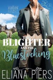 The Blighter and the Bluestocking: A Historical Romance Novelette (The Ashbourne Legacy Book 1)