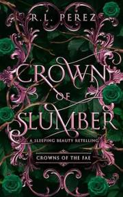 Crown of Slumber: A Sleeping Beauty Retelling (Crowns of the Fae)