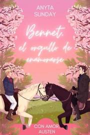 Bennet, el orgullo de enamorarse (Con amor, Austen nº 3) (Spanish Edition)