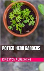 Potted Herb Gardens (Gardening With Planters)