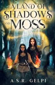 A Land of Shadows and Moss (The Dandelion Chronicles Book 1)
