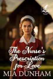 The Nurse's Prescription for Love: A Historical Western Romance Novel (Love and Valor on the Frontier)