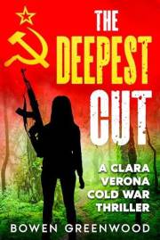 The Deepest Cut (Clara Verona Cold War Thrillers Book 1)