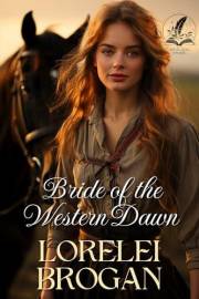Bride of the Western Dawn: A Historical Western Romance Novel (Love Forged in the Wild West)