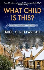 What Child Is This?: Ellie Kent mystery (book 2) (Ellie Kent mystery series)