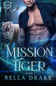 Mission: Tiger: A Fated Mates Shifter Romance (CIA Shifters Book 1)
