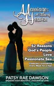 52 Reasons God's People Love Passionate Sex: Celebrate Lovemaking Every Week for a Year (Marriage: A Taste of Heaven Class Se