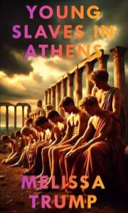 Young Slaves in Athens: Historical Gay Erotica Romance ebook (The Age of Slaves - Historical Erotica Fiction)