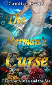 The Merman's Curse: An Erotic MM Fantasy Novel (A Man and the Sea Book 1)