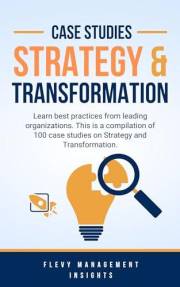 100 Case Studies on Strategy & Transformation