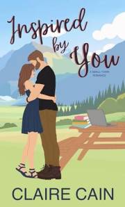 Inspired By You: A Small Town Romance (Veterans of Silver Ridge Book 3)