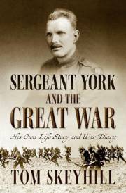 Sergeant York and the Great War: His Own Life Story and War Diary