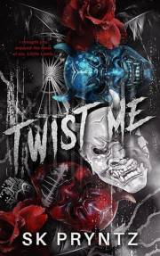 Twist Me: Book one of the Asylum Devils Series