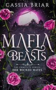 Mafia Beasts: Her Wicked Mates: The Complete Series (Obscura World Book 2)