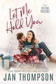 Let Me Hold You: Big City Romance, Small Town Feel: Christian Christmas Romance in Atlanta (Midtown Christmas Book 1)