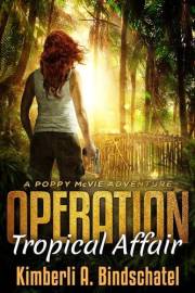 Operation Tropical Affair: A seat-of-your-pants, wildlife crime-fighting eco-adventure (Poppy McVie Mysteries Book 1)
