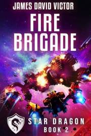 Fire Brigade (Star Dragon Book 2)