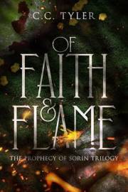 Of Faith & Flame: Prophecy of Sorin Book 1 (Prophecy of Sorin Trilogy)