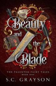 Beauty and the Blade: An Arranged Marriage Gaslamp Fantasy Romance (The Talented Fairy Tales Book 1)