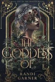 The Goddess Of (The Fragile Divine Book 1)