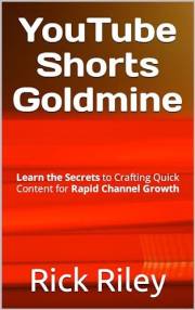 YouTube Shorts Goldmine: Learn the Secrets to Crafting Quick Content for Rapid Channel Growth