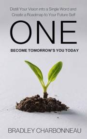 One | Become Tomorrow's You Today: Distill Your Vision into a Single Word and Create a Roadmap to Your Future Self (Authorpre One | Become Tomorrow's You Today: Distill Your Vision into a Single Word and Create a Roadmap to Your Future Self (Authorpre