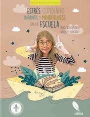 Estrés Cotidiano Infantil y Mindfulness en la Escuela (Spanish Edition)