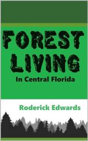 Forest Living: In Central Florida (Florida Life Book 1)