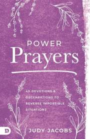 Power Prayers: 40 Devotions and Declarations to Reverse Impossible Situations