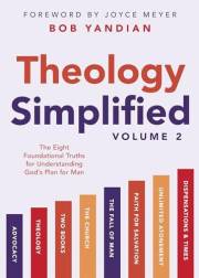 Theology Simplified (Vol. 2): The Eight Foundational Truths for Understanding God's Plan for Man