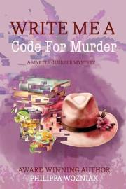 Write Me a Code for Murder: Myrtle Glubber Mystery (Myrtle Glubber Mystery Series Book 1)