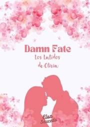 Damn Fate: Los latidos de Olivia (Spanish Edition)