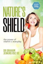 Nature's Shield: The Power of Vitamin C Every Day (The 100+Living Plan)