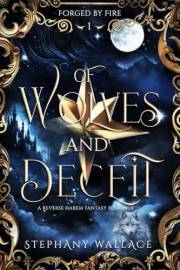 Of Wolves And Deceit: A Fated Mates Reverse Harem Romantasy (Forged By Fire Book 1)