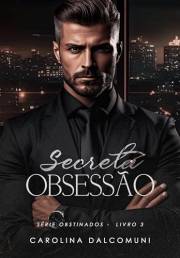 Obsessão Secreta : Obstinados (Portuguese Edition)