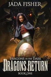 Dragons Return (Dragons in the Dark Book 1)