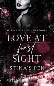 Love At FIRST Sight: A Dark Interracial Mafia Romance (Self-Made Mafia Heirs Book 1)
